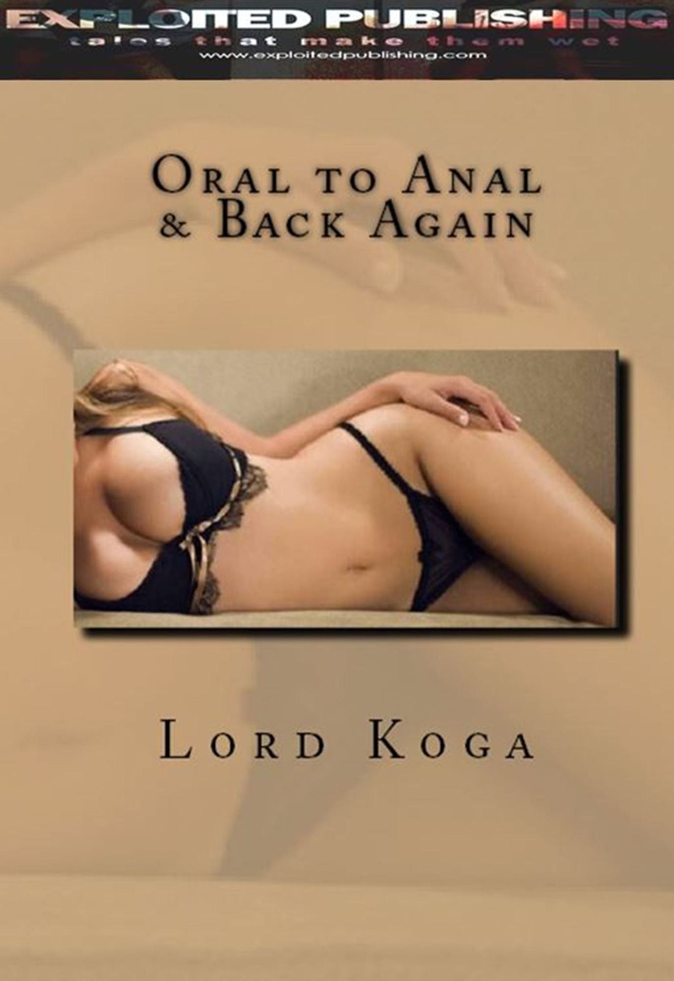 Oral to Anal and Back Again