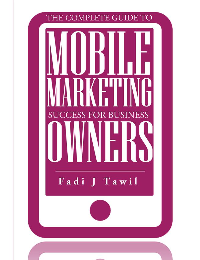 The Complete Guide To Mobile Marketing Success For Business Owners