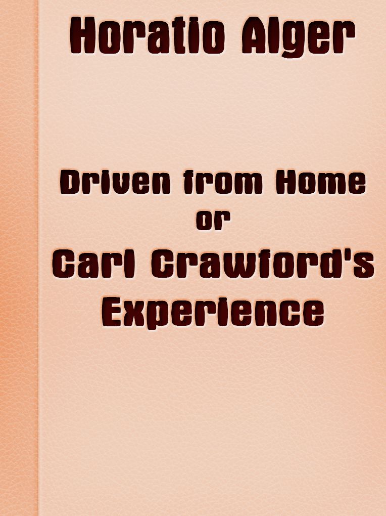 Driven from Home; Or, Carl Crawford's Experience