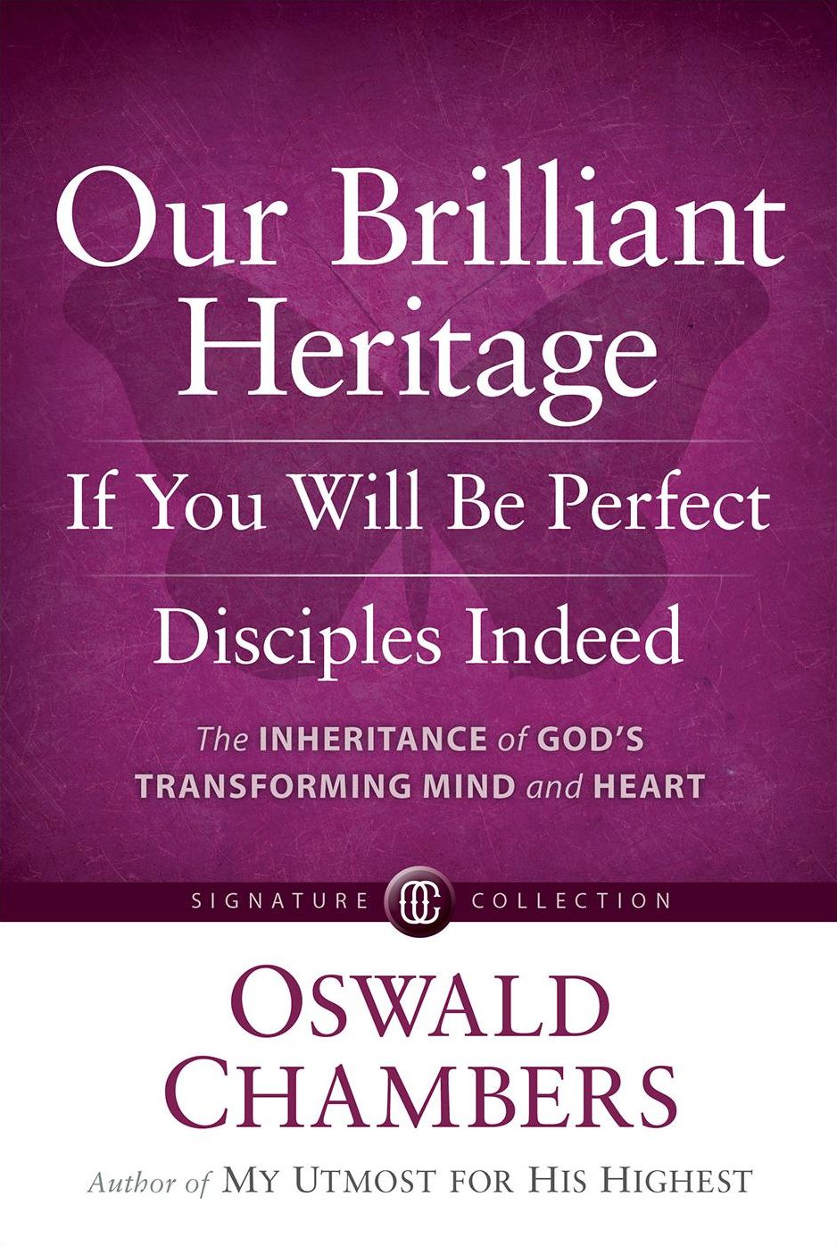Our Brilliant Heritage / If You Will Be Perfect / Disciples Indeed