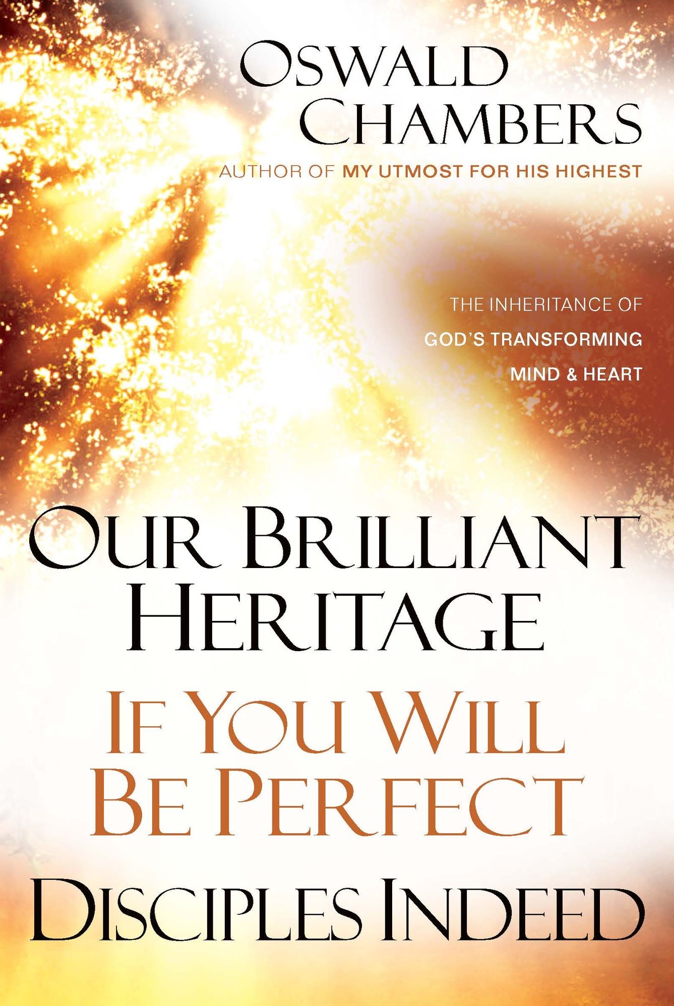 Our Brilliant Heritage / If You Will Be Perfect / Disciples Indeed