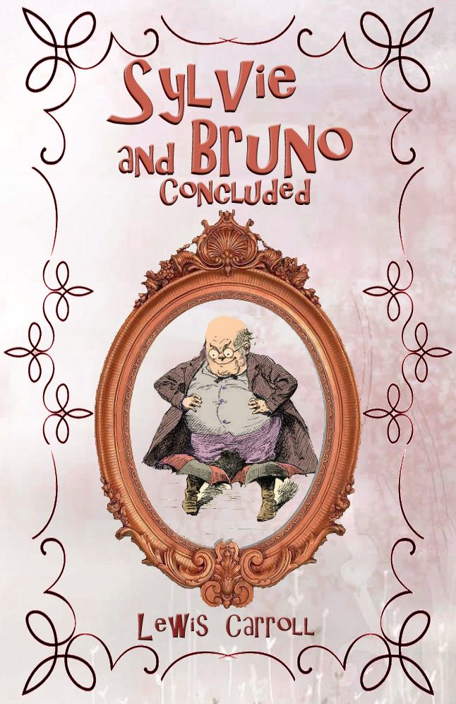 Sylvie and Bruno Concluded (Illustrated)