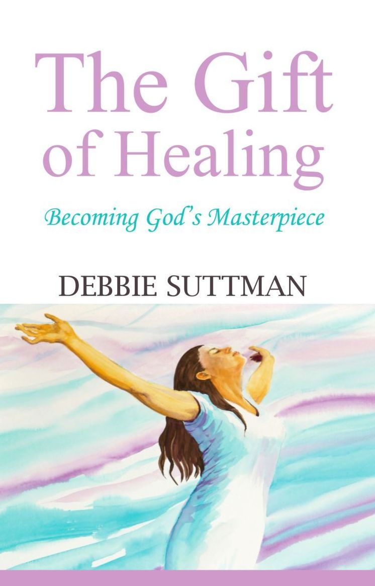THE GIFT OF HEALING: Becoming God's Masterpiece
