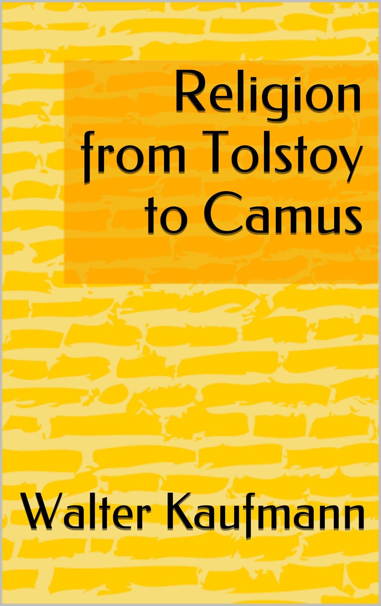 Religion from Tolstoy to Camus