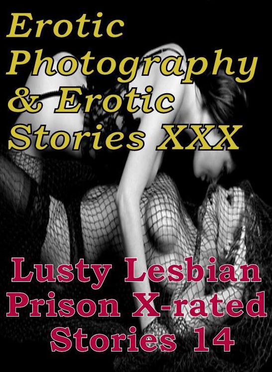 Erotica Lesbian: Erotic Photography & Erotic Stories XXX Lusty Lesbian Prison X-rated Stories 14 ( Erotic Photography, Erotic Stories, Nude Photos, Naked, Adult Nudes, Domination, Lesbian, She-male, Gay, Fetish, Bondage, Sex, Erotic, Erotica, Hentai )