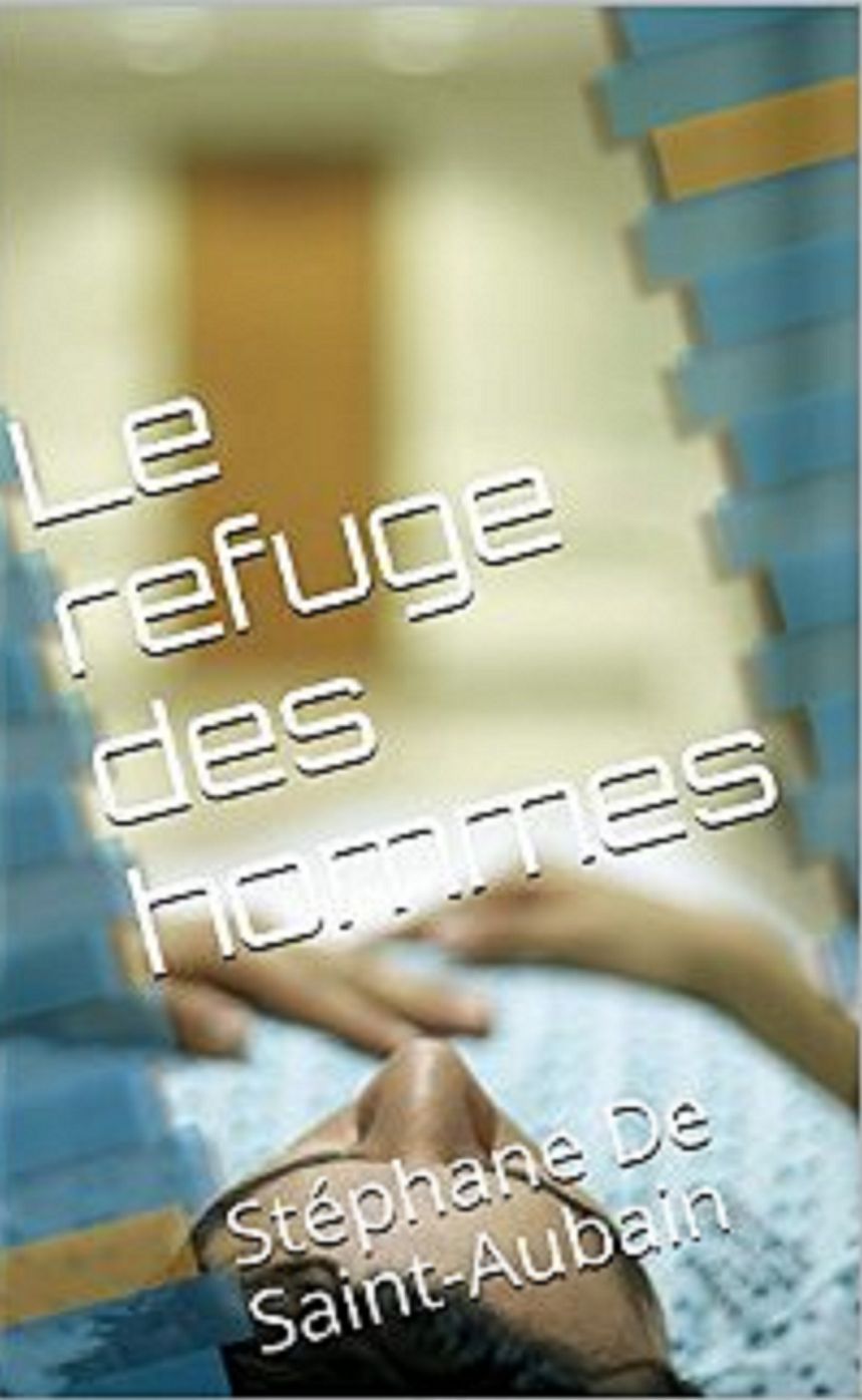 Le Refuge Des Hommes