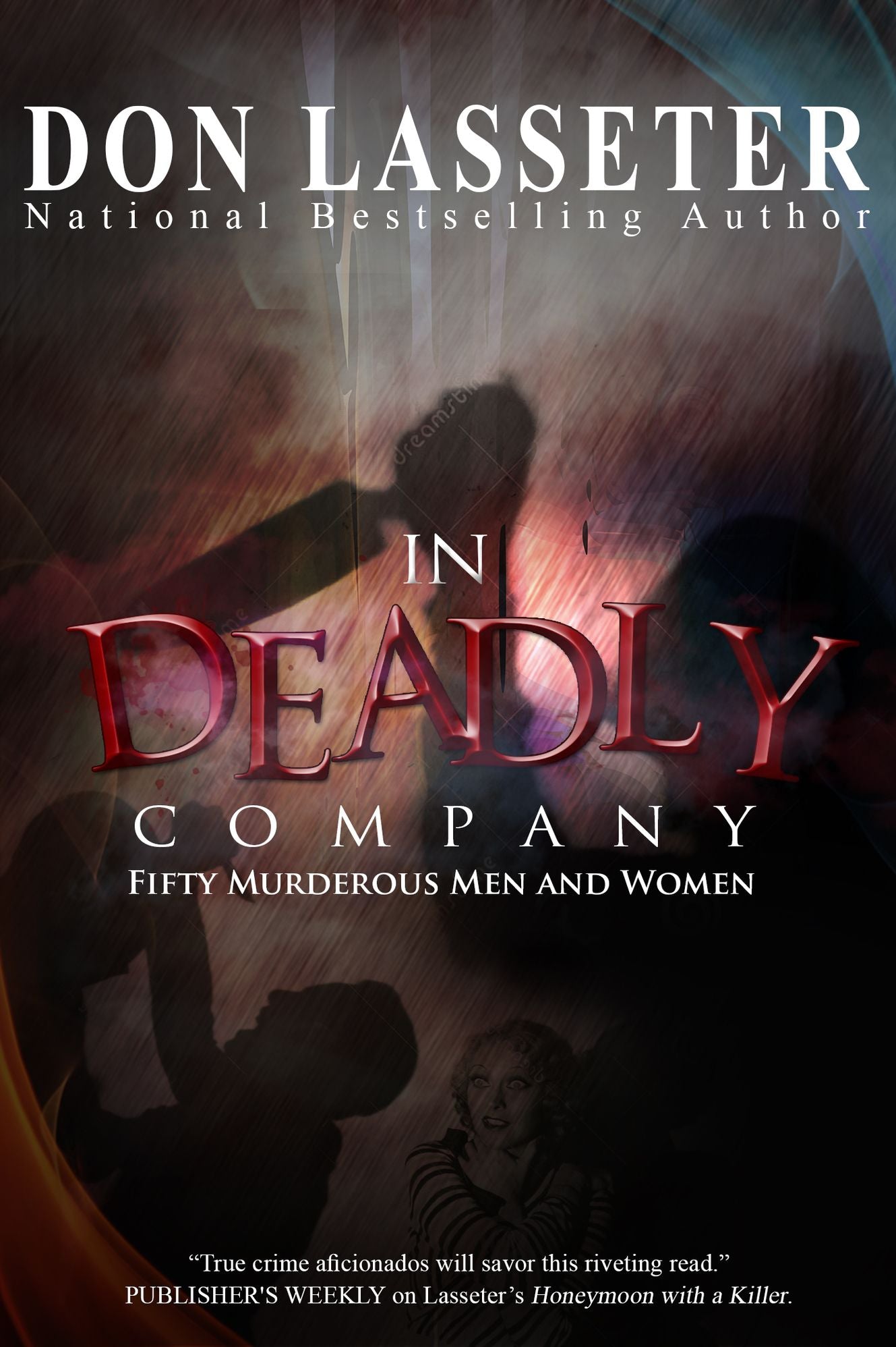 In Deadly Company: Fifty Murderous Men and Women