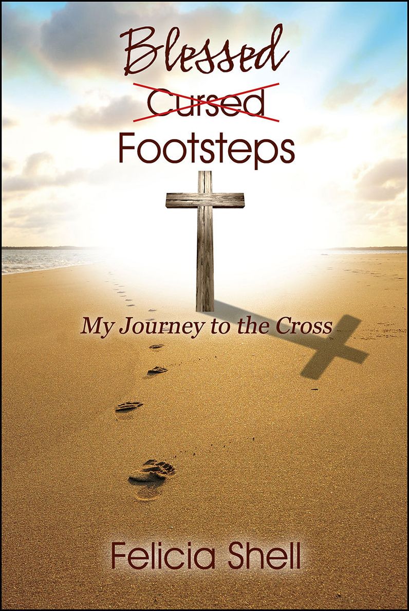 Cursed - Blessed Footsteps: My Journey to the Cross
