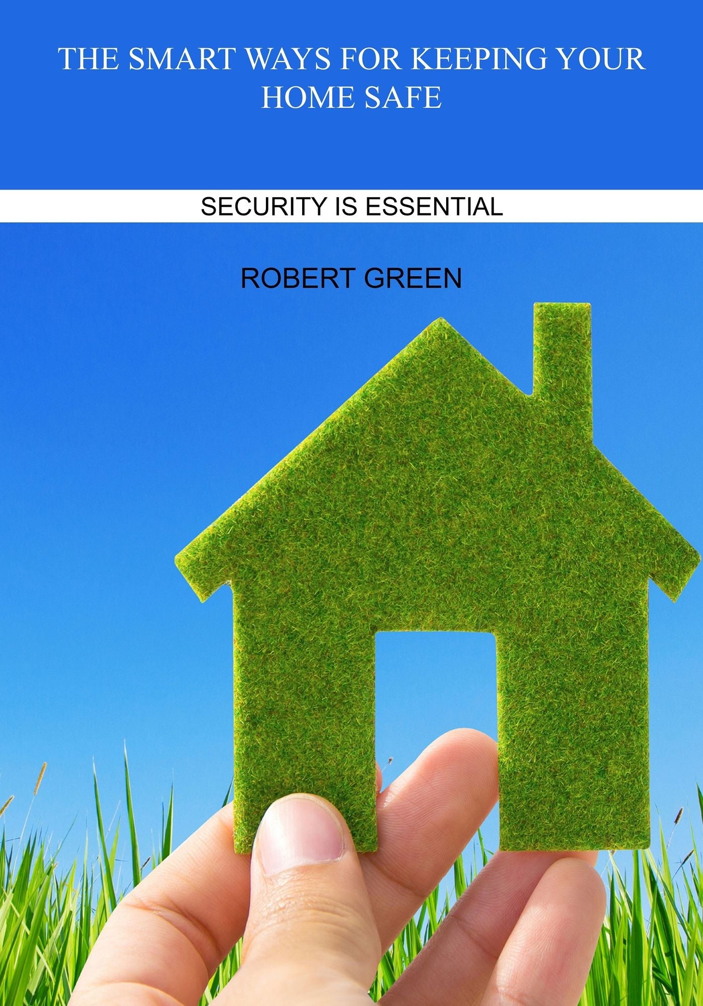THE SMART WAYS FOR KEEPING YOUR HOME SAFE