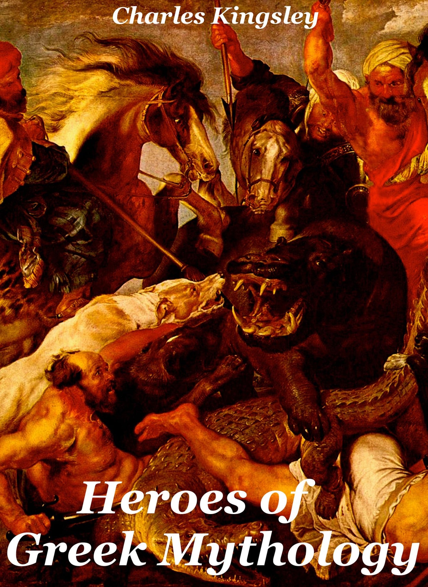 Heroes of Greek Mythology - Charles Kingsley