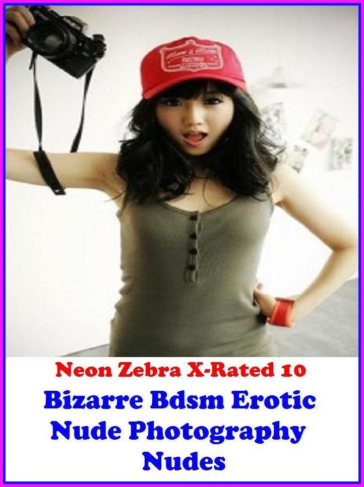 S & M: Neon Zebra X-Rated 10! Bizarre Bdsm Erotic Nude Photography Nudes ( Erotic Photography, Erotic Stories, Nude Photos, Naked , Adult Nudes, Breast, Domination, Bare Ass, Lesbian, She-male, Gay, Fetish, Bondage, Sex, Erotic, Erotica )