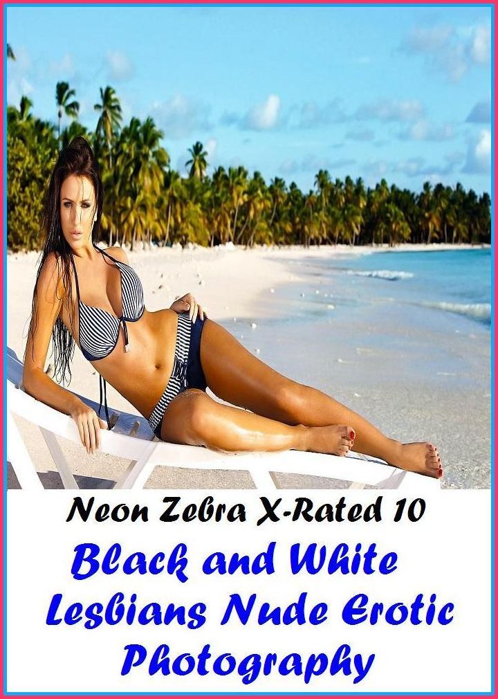 S & M: Neon Zebra X-Rated 10! Black and White Lesbians Nude Erotic Photography ( Erotic Photography, Erotic Stories, Nude Photos, Naked , Adult Nudes, Breast, Domination, Bare Ass, Lesbian, She-male, Gay, Fetish, Bondage, Sex, Erotic, Erotica )