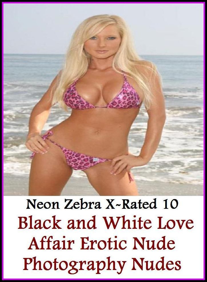 S & M: Neon Zebra X-Rated 10! Black and White Love Affair Erotic Nude Photography Nudes ( Erotic Photography, Erotic Stories, Nude Photos, Naked , Adult Nudes, Breast, Domination, Bare Ass, Lesbian, She-male, Gay, Fetish, Bondage, Sex, Erotic, Erotica )