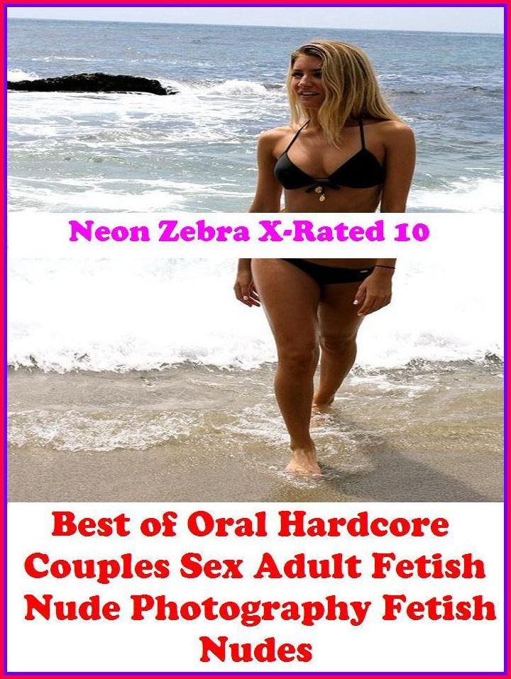 S & M: Neon Zebra X-Rated 10! Best of Oral Hardcore Couples Sex Adult Fetish Nude Photography Fetish Nudes ( Erotic Photography, Erotic Stories, Nude Photos, Naked , Adult Nudes, Breast, Domination, Bare Ass, Lesbian, She-male, Gay, Fetish, Bondage, Sex,