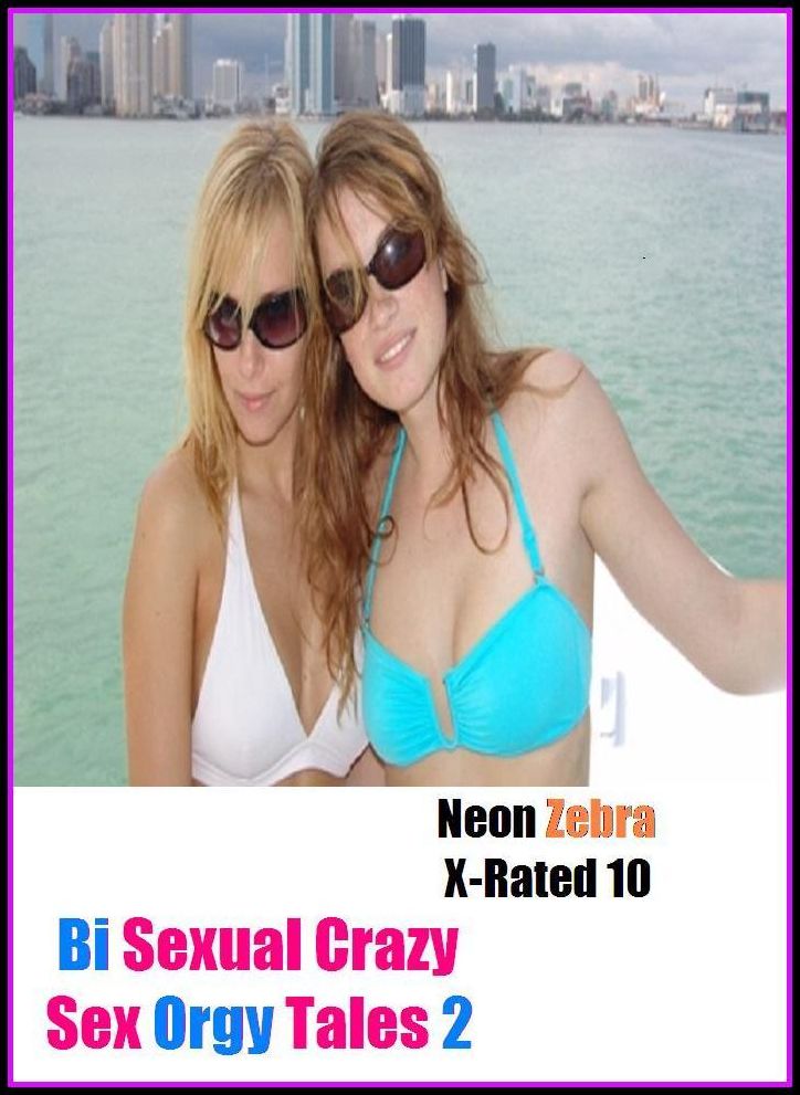 S & M: Neon Zebra X-Rated 10! Bi Sexual Crazy Sex Orgy Tales 2 ( Erotic Photography, Erotic Stories, Nude Photos, Naked , Adult Nudes, Breast, Domination, Bare Ass, Lesbian, She-male, Gay, Fetish, Bondage, Sex, Erotic, Erotica )
