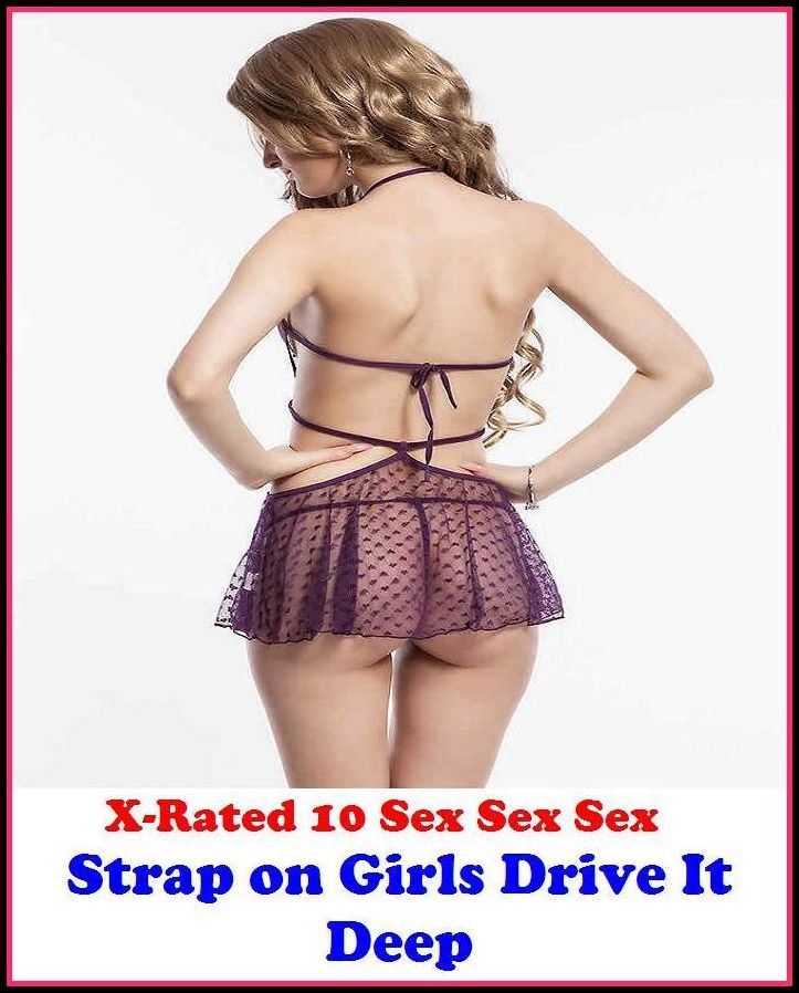Photography Erotic: X-Rated 10 Sex Sex SexStrap on Girls Drive It Deep! ( Erotic Photography, Erotic Stories, Nude Photos, Naked , Adult Nudes, Breast, Domination, Bare Ass, Lesbian, She-male )