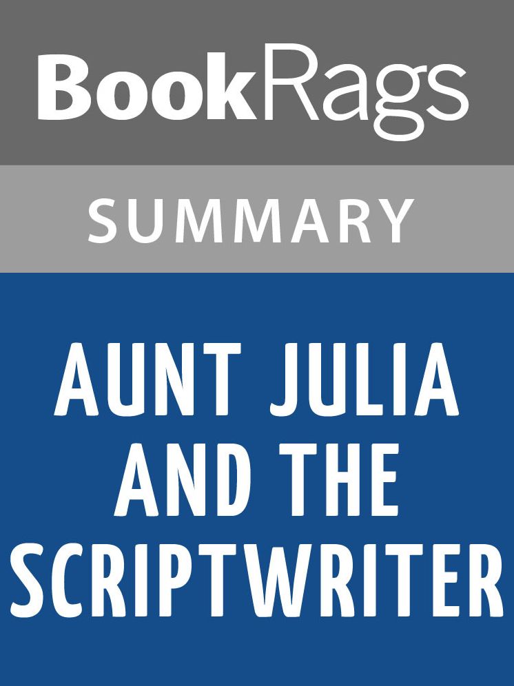 Aunt Julia and the Scriptwriter by Mario Vargas Llosa l Summary & Study Guide
