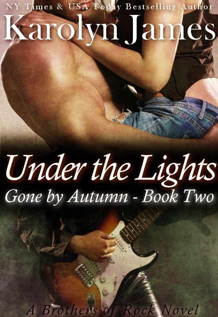 Under the Lights (Gone by Autumn Book Two) (A Brothers of Rock Novel)
