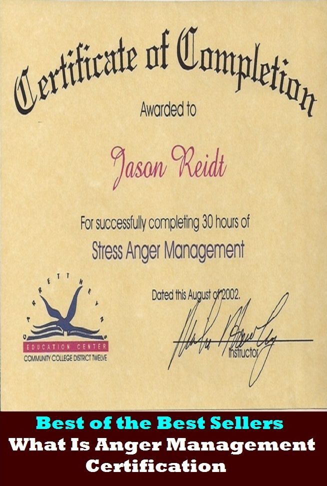 best of the best seller What Is Anger Management Certification (administration, authority, board, executive, bosses, brass, directorate, directors, employers, execs, executives, head )