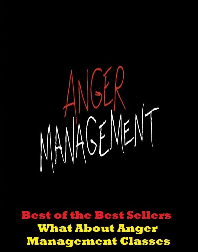 best of the best seller What About Anger Management Classes (administration, authority, board, executive, bosses, brass, directorate, directors, employers, execs, executives, head )