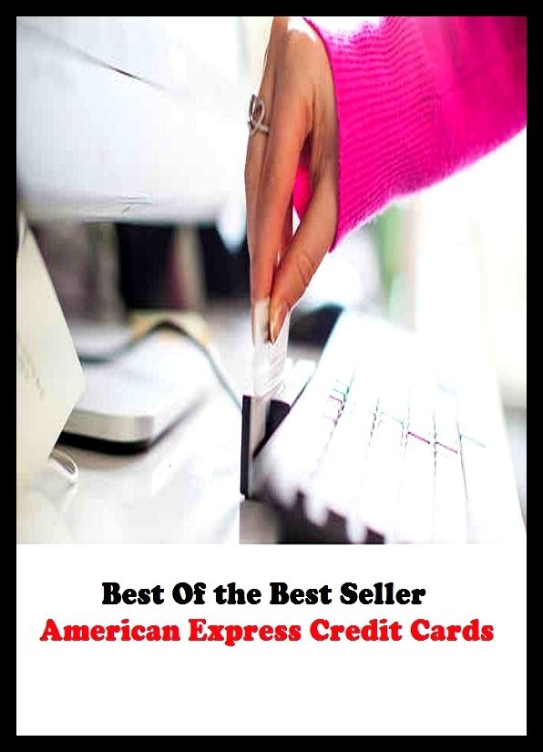 best of the best seller American Express Credit Cards (browsing, e-commerce, spending, purchasing, electronic, commerce, acquiring, obtaining, possession, procuring)