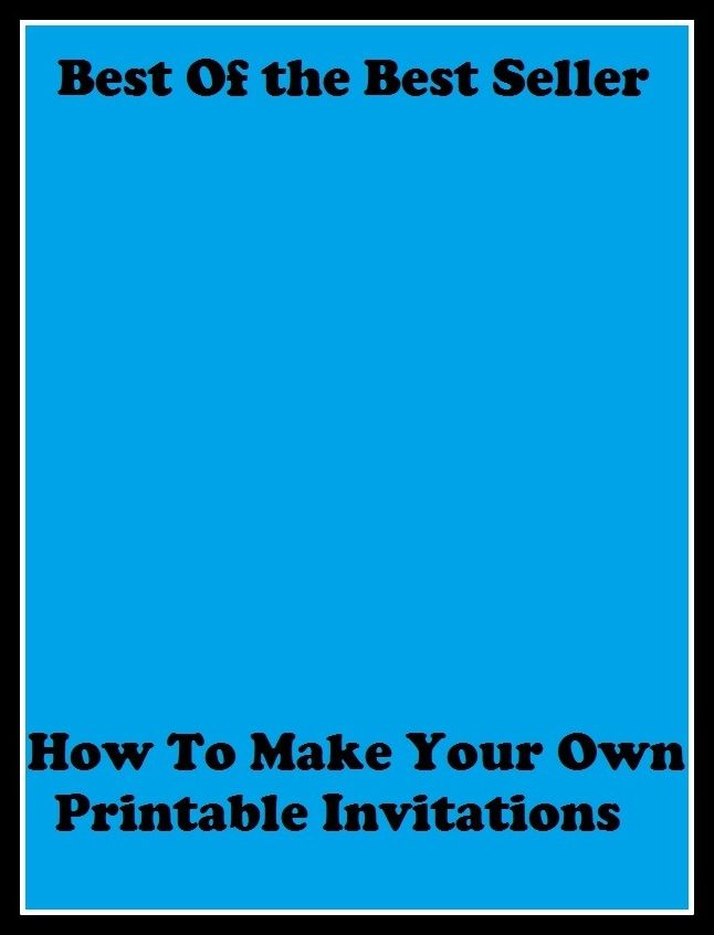 Best of the Best Sellers How To Make Your Own Printable Invitations (make way, make way (for), make way!, make whoopee, make whoopee, make-belief, make-believe, make-do, make-game, make-hawk)