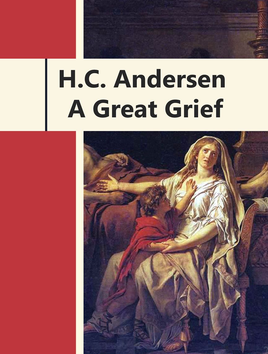 H.C. Andersen: A Great Grief