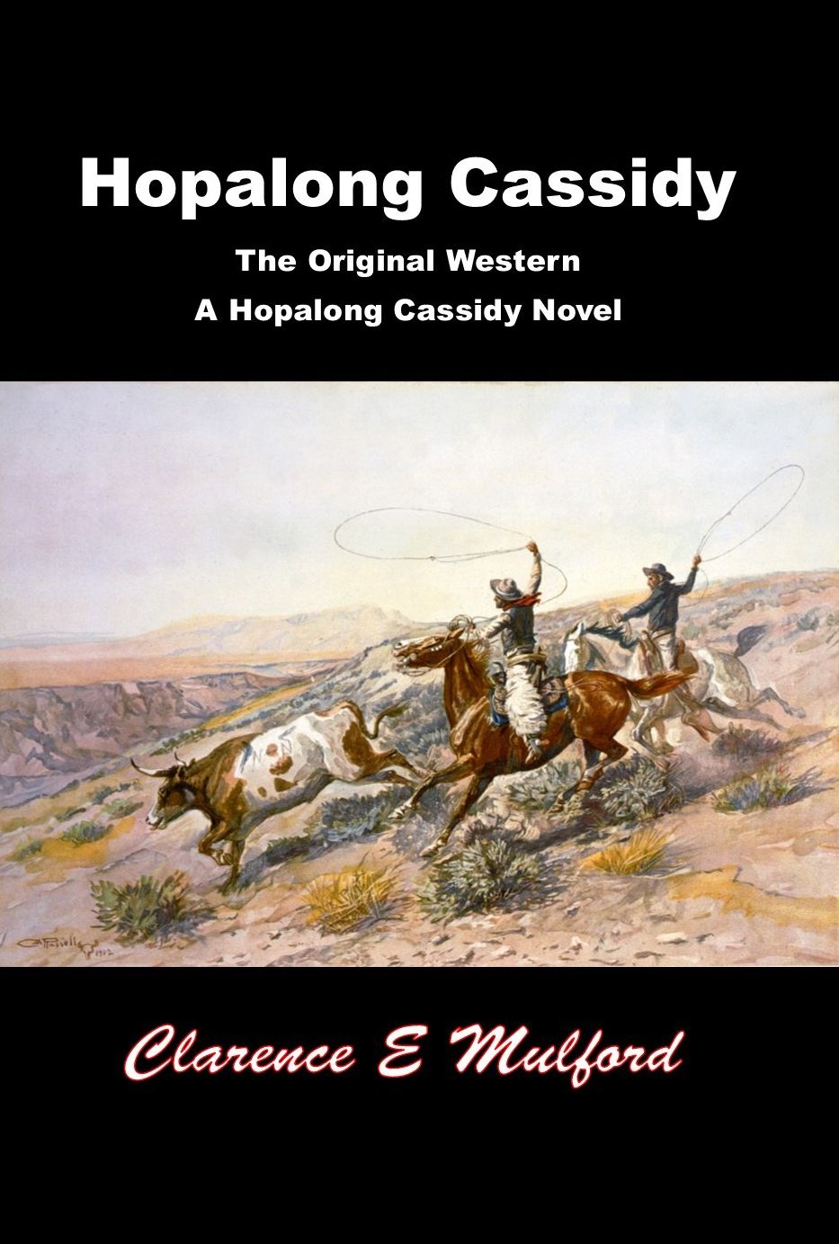 Hopalong Cassidy, The Original Western A Hopalong Cassidy Novel