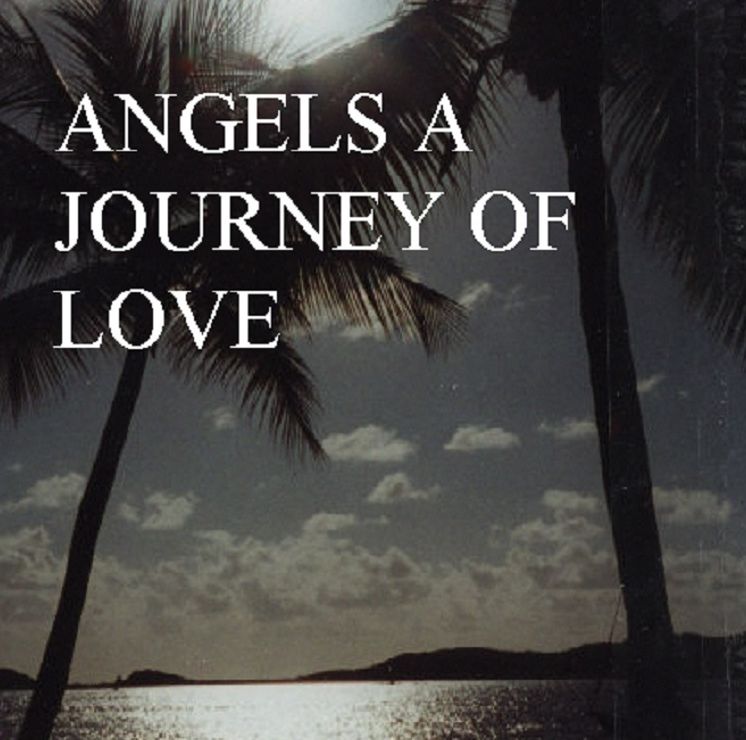 ANGELS A JOURNEY OF LOVE