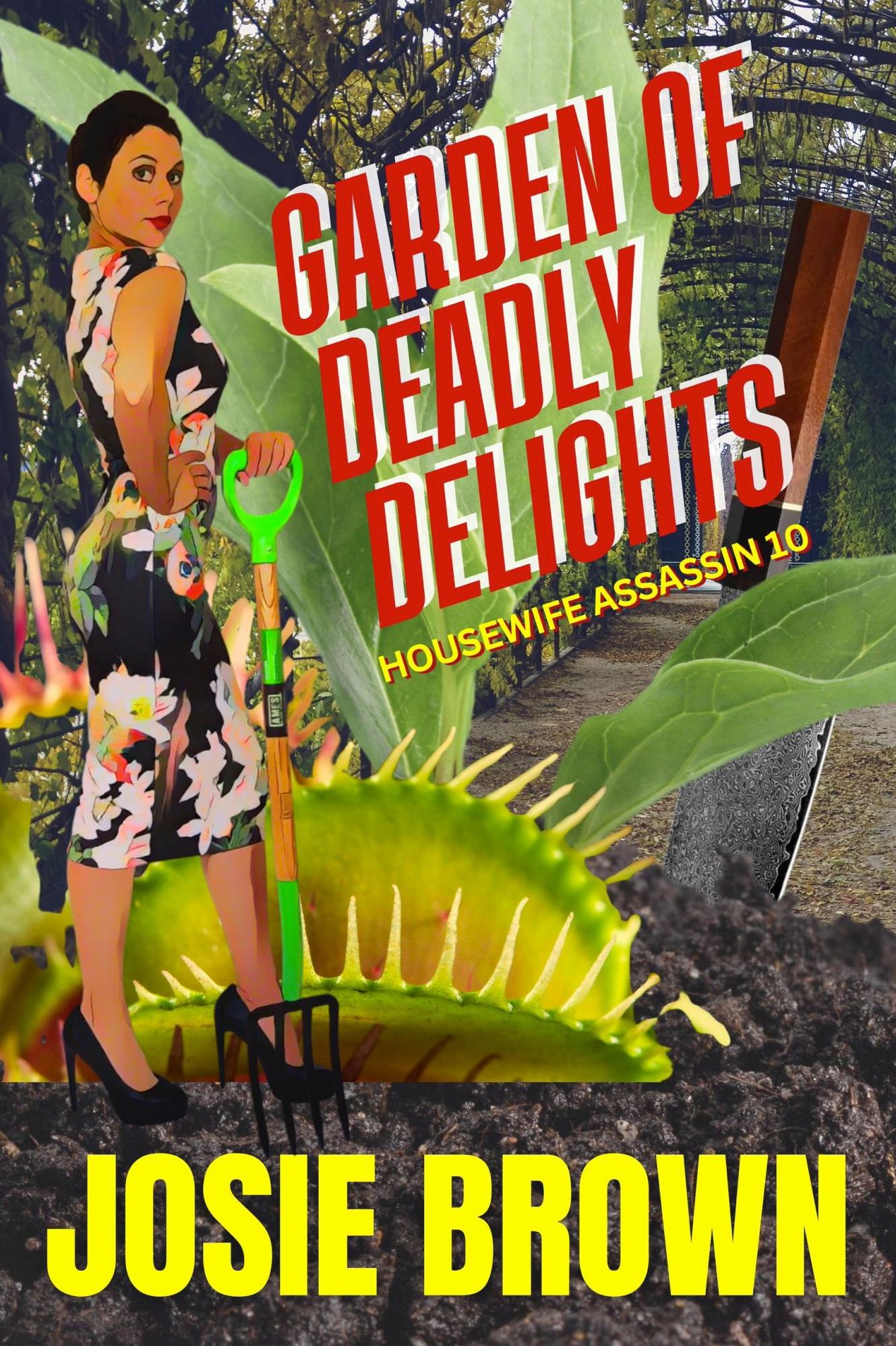 The Housewife Assassin's Garden of Deadly Delights (Book 10 - The Housewife Assassin Series)
