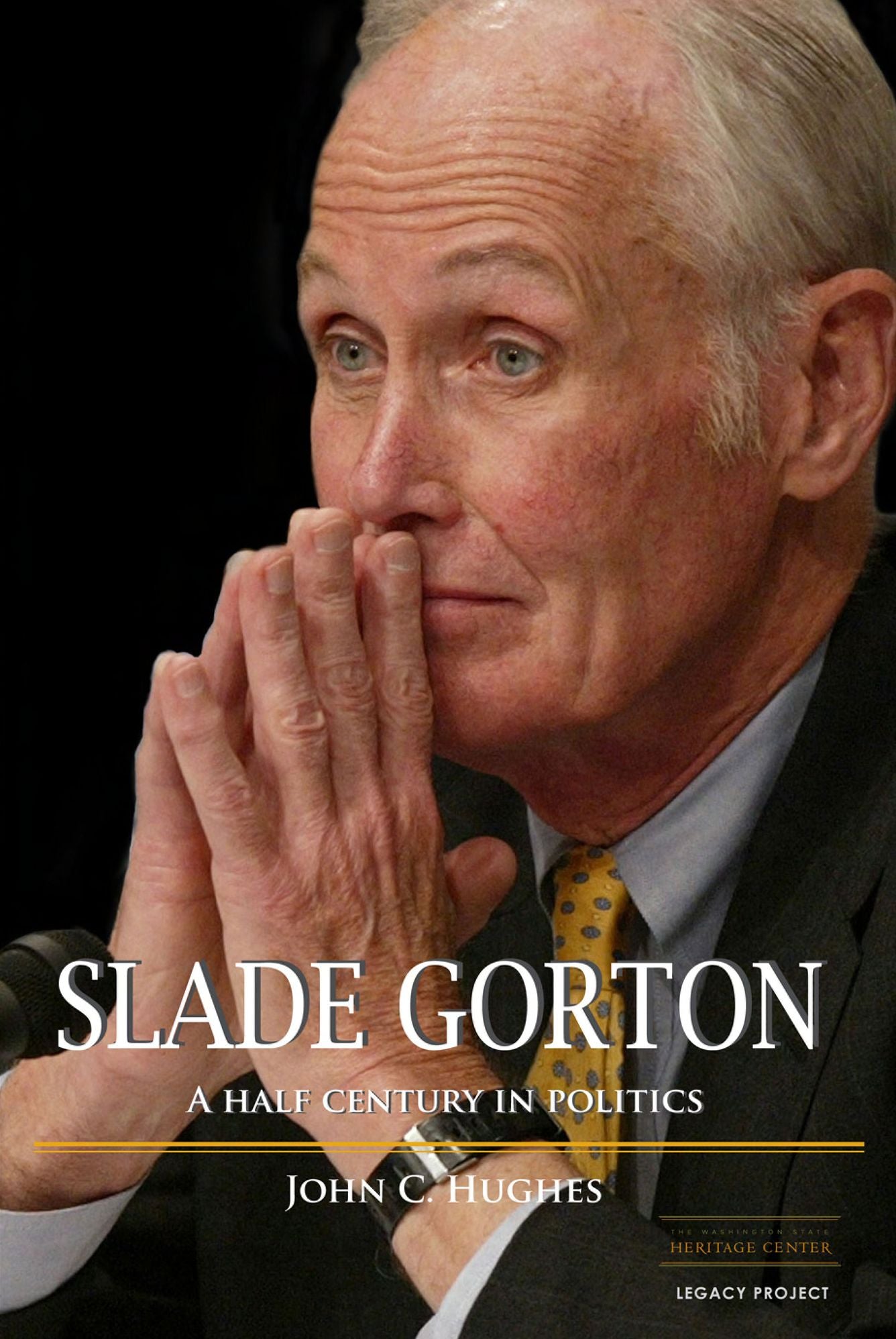 Slade Gorton A Half Century in Politics