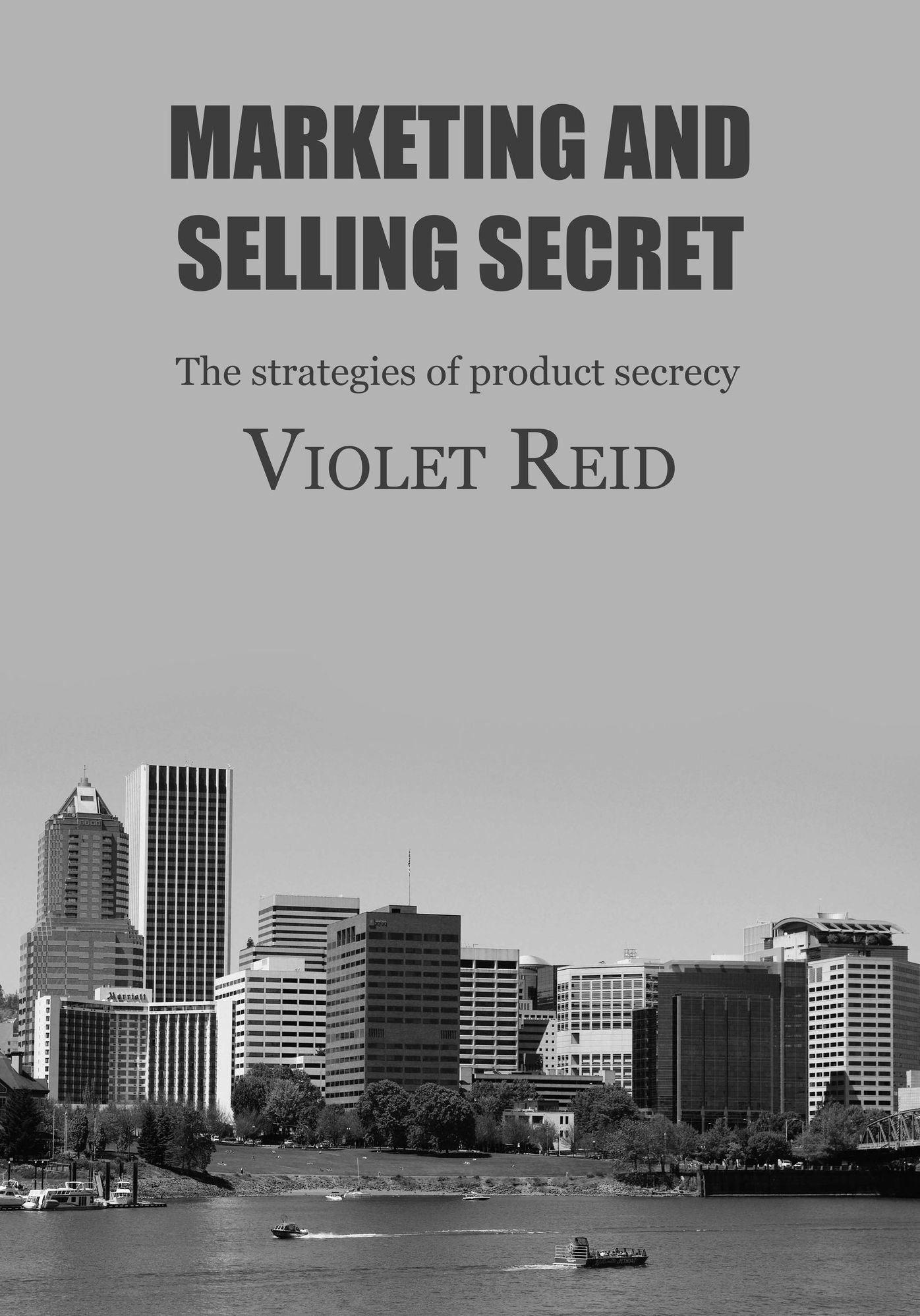 Marketing and Selling Secret: The strategies of product secrecy