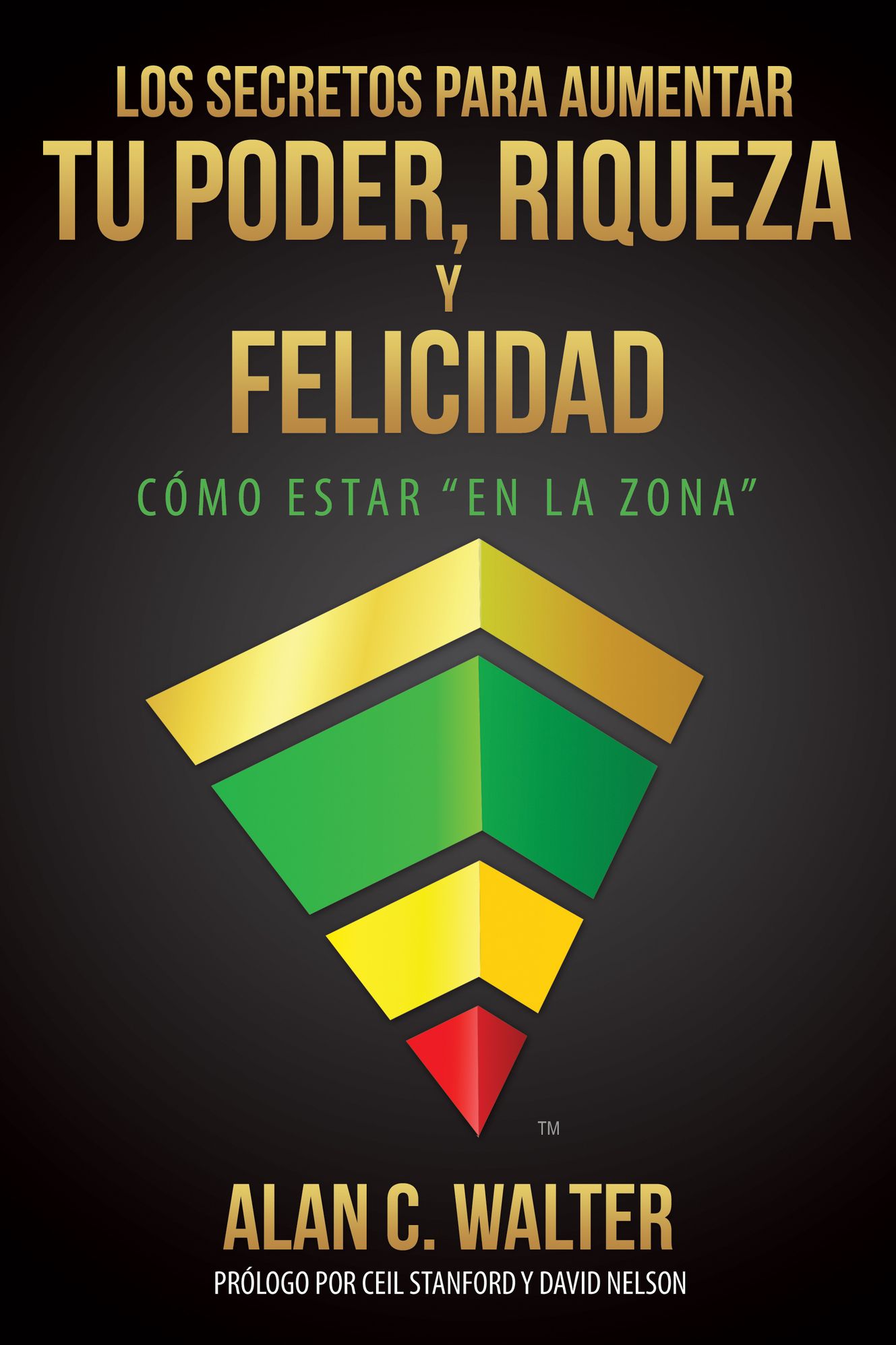 Los Secretos Para Aumentar Tu Poder, Riqueza Y Felicidad