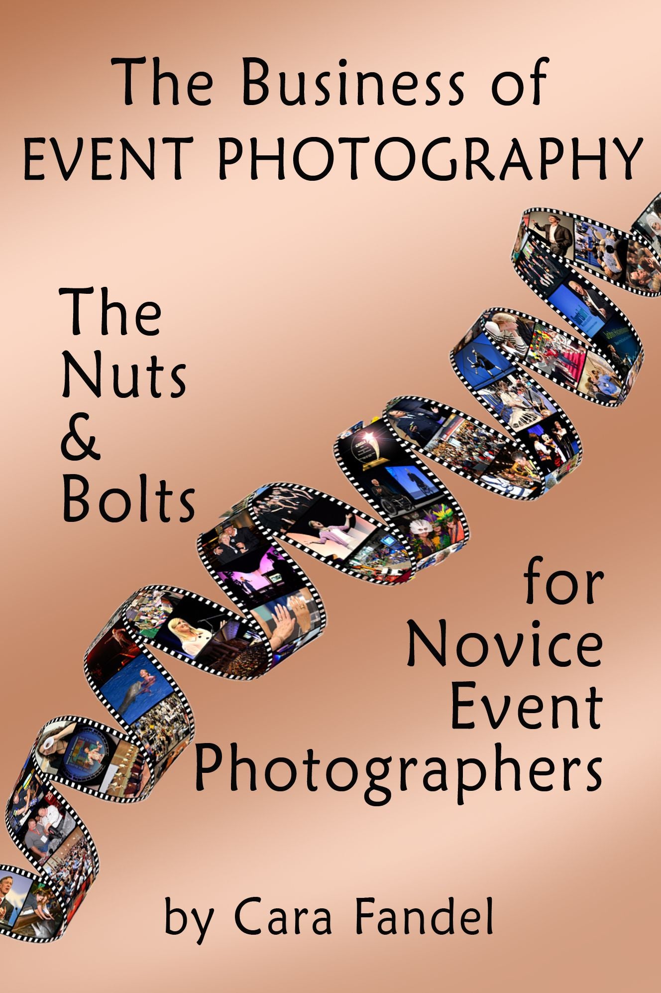 The Business of Event Photography - The Nuts & Bolts for Novice Event Photographers