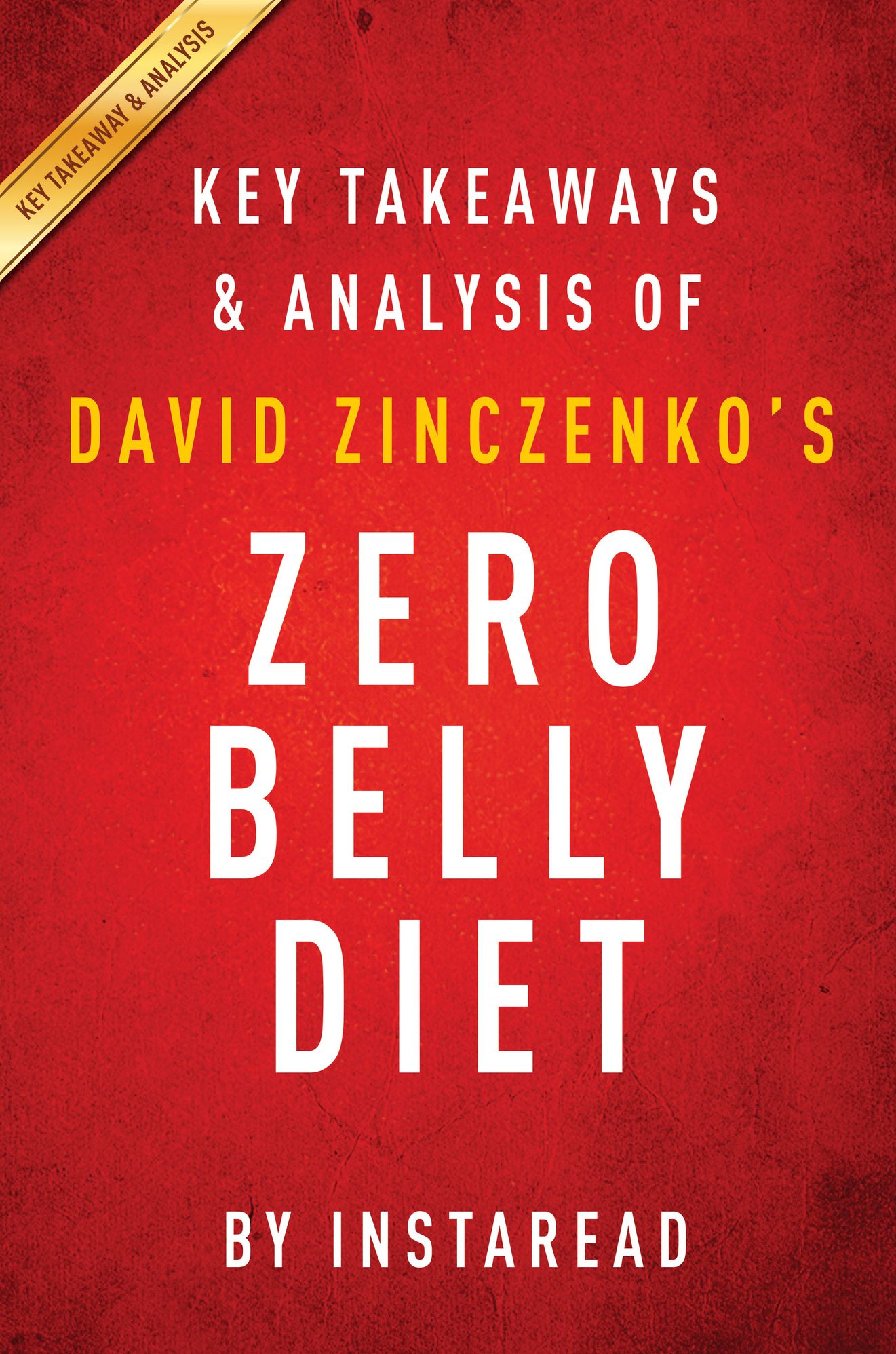 Zero Belly Diet by David Zinczenko Key Takeaways & Analysis