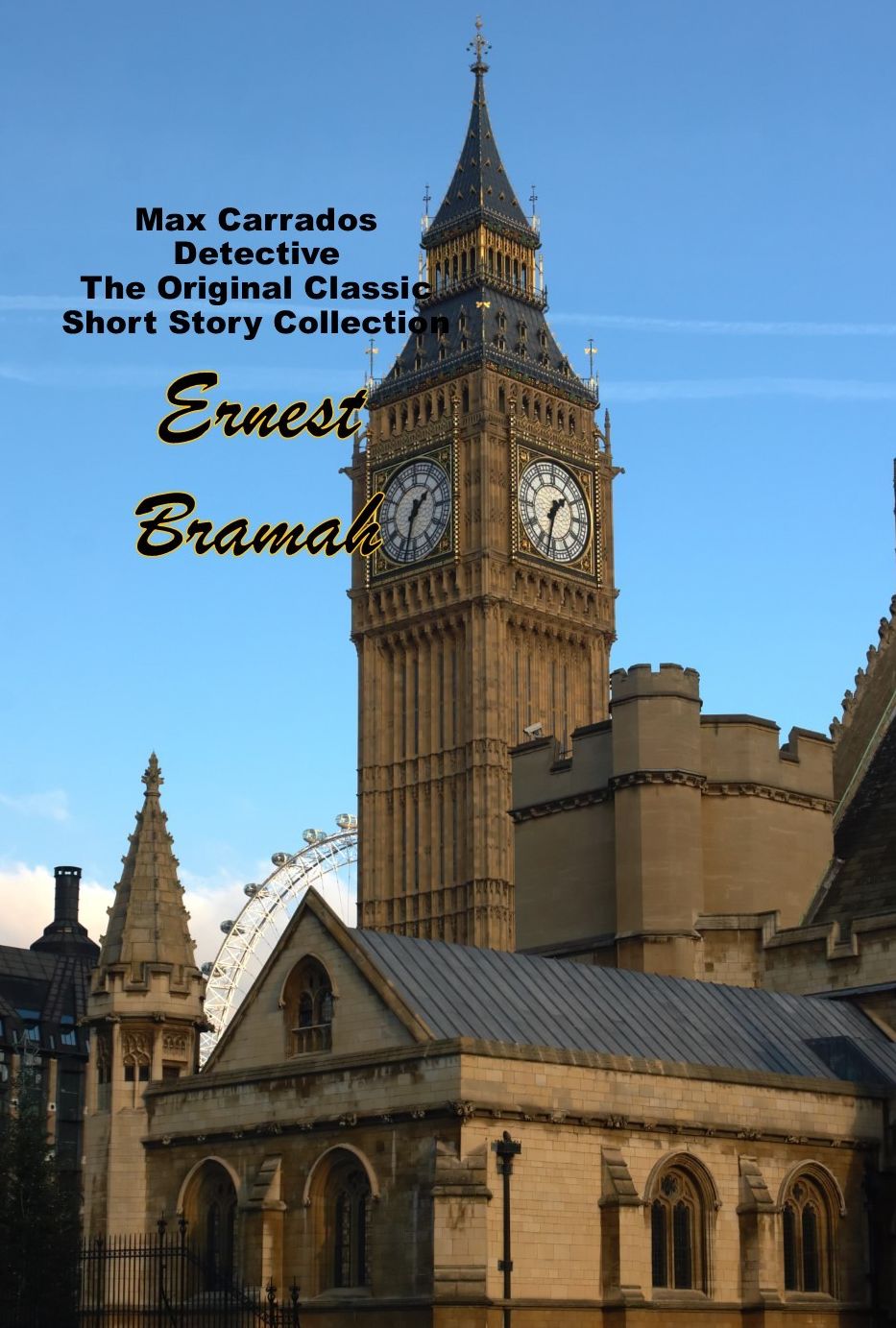 Max Carrados Detective, The Original Classic Short Story Collection