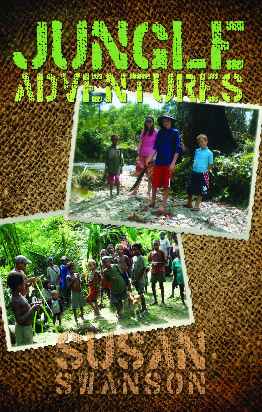 Jungle Adventures: Stories of Missionary Kids Living with a Papua New Guinea Tribe