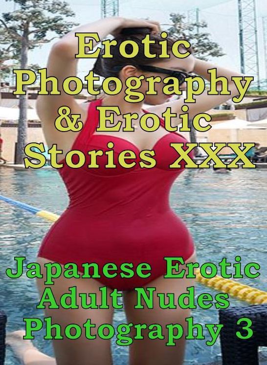 Erotic Porn: Erotic Photography & Erotic Stories XXX Japanese Erotic Adult Nudes Photography 3 ( Erotic Photography, Erotic Stories, Nude Photos, Naked, Adult Nudes, Domination, Lesbian, She-male, Gay, Fetish, Bondage, Sex, Erotic, Erotica, Hentai )