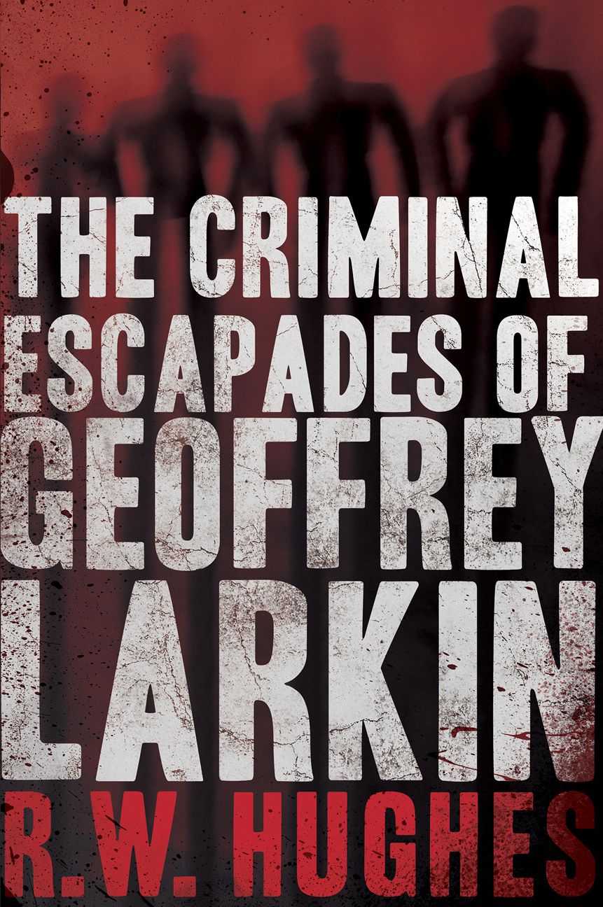 The Criminal Escapades of Geoffrey Larkin