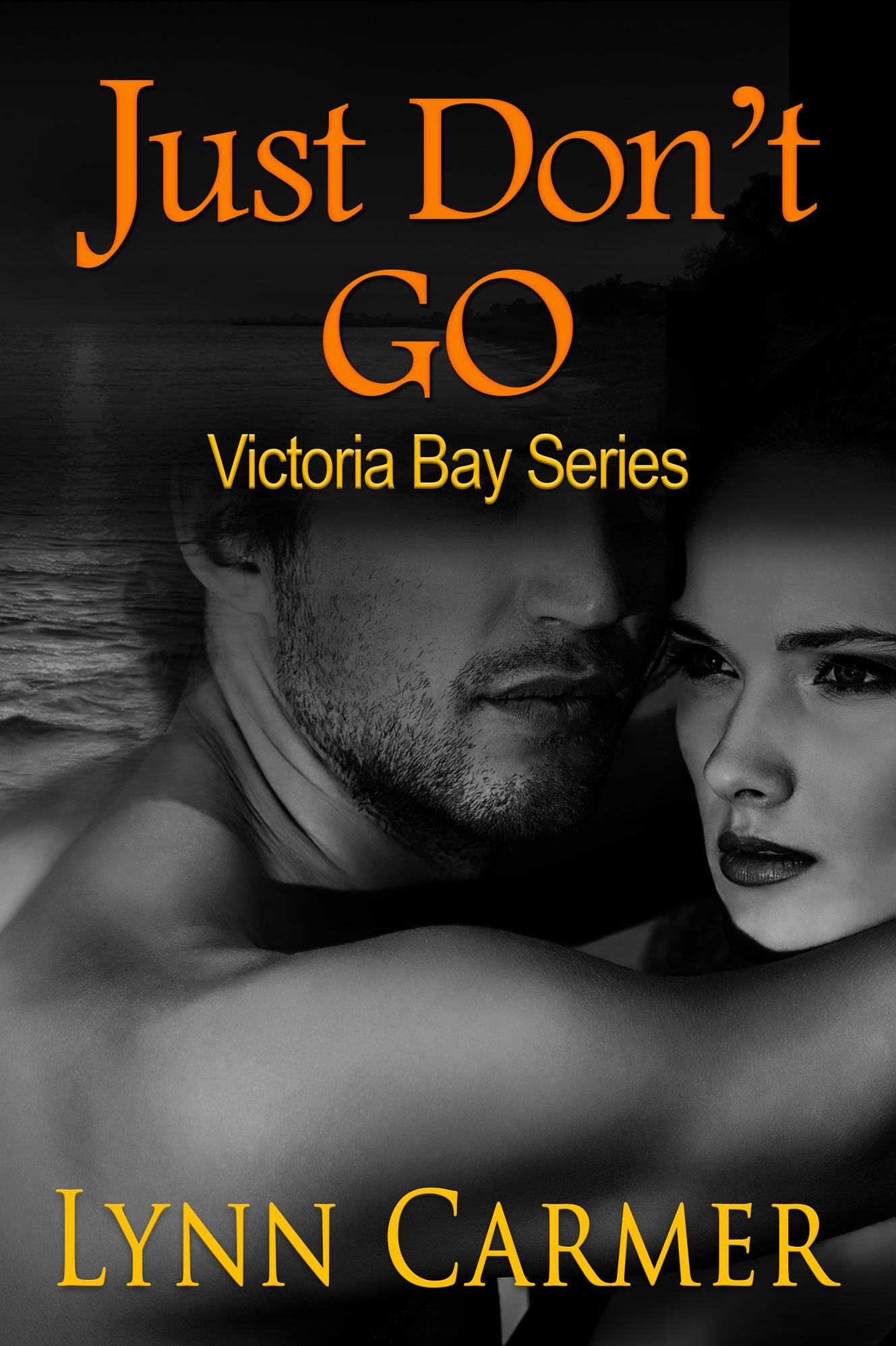 Just Dont Go: Victoria Bay Series
