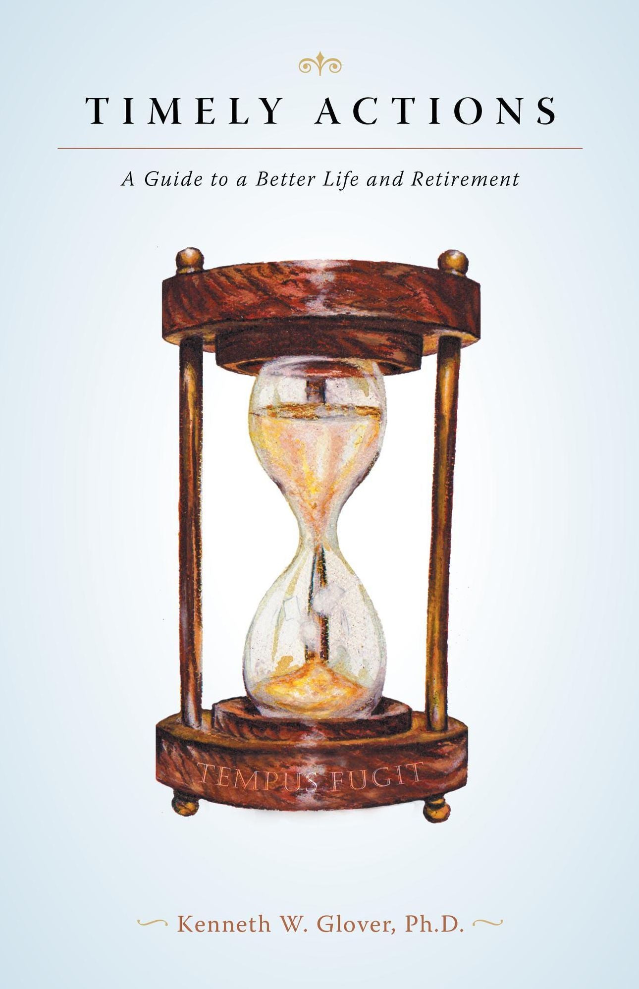 Timely Actions: A Guide to a Better Life and Retirement
