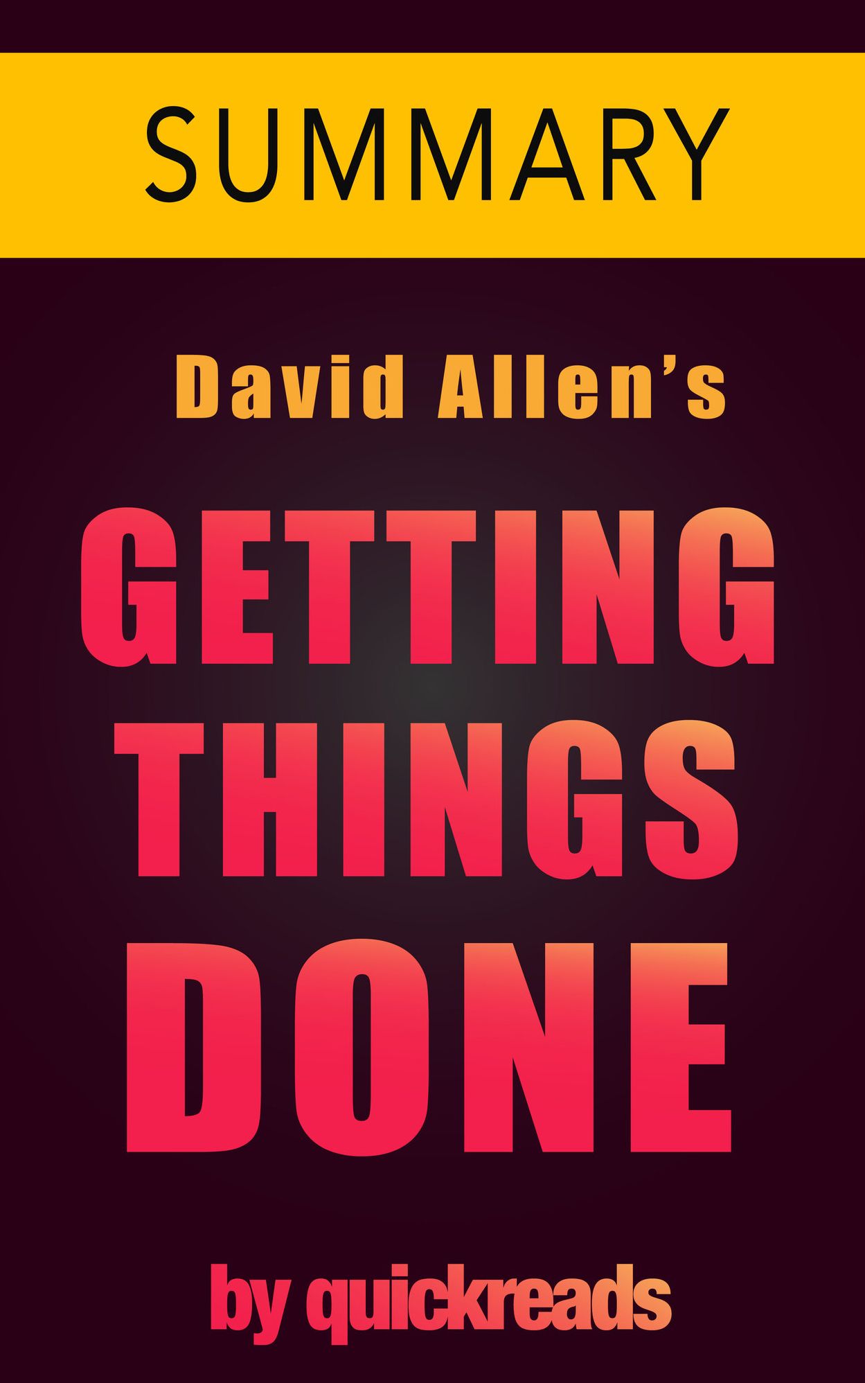 Getting Things Done by David Allen - 10 Minute Summary & Analysis