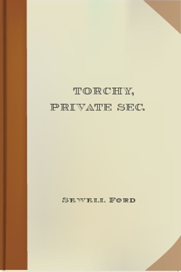 Torchy, Private Sec.