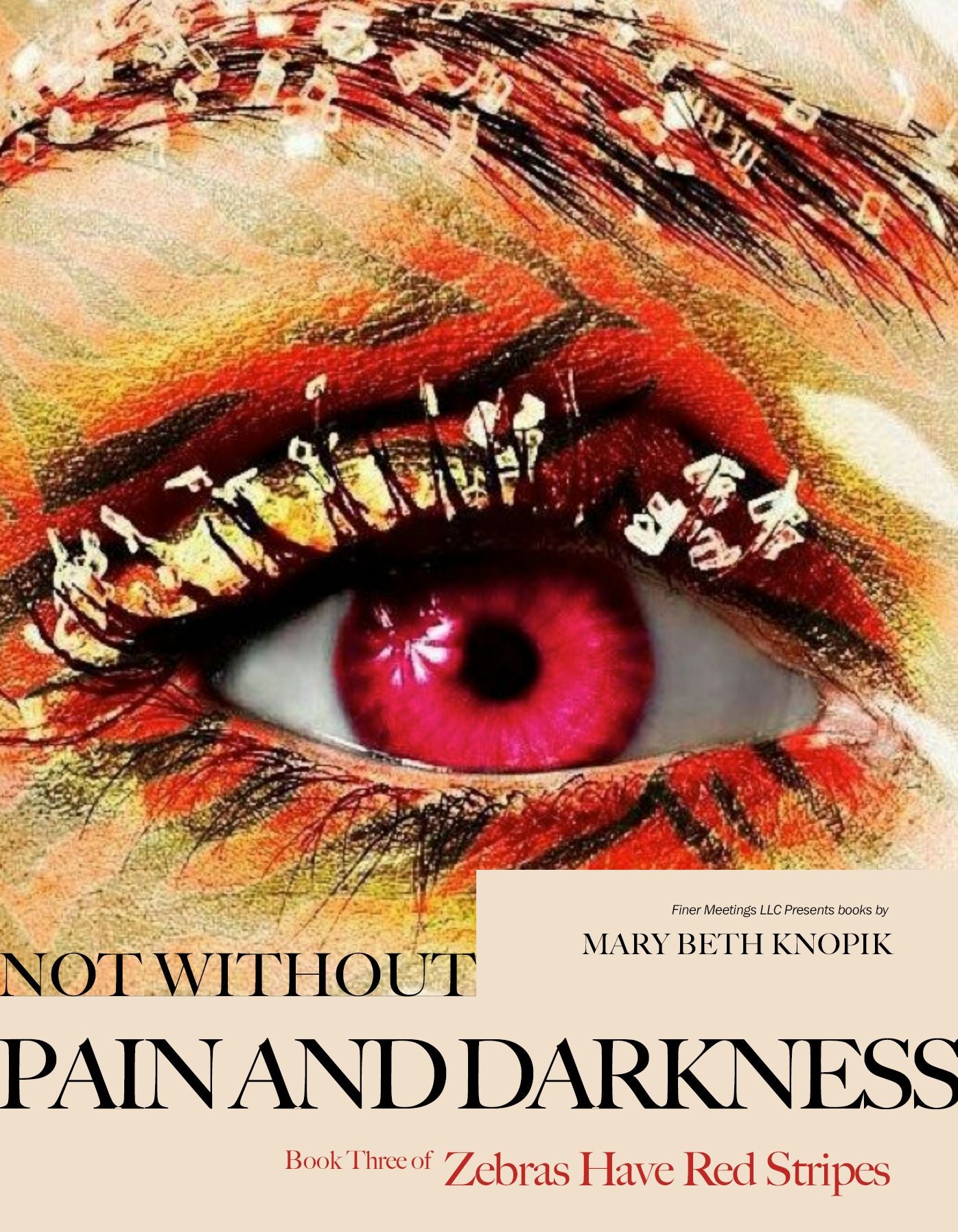 Not Without Pain and Darkness: Book Three of Code Red: Zebras Have Red Stripes
