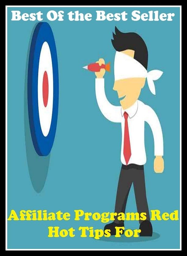 Best of the Best Sellers Affiliate Programs Red Hot Tips For(bill, business, curriculum, plan, schedule, affairs, appointments, arrangement, bulletin, calender)