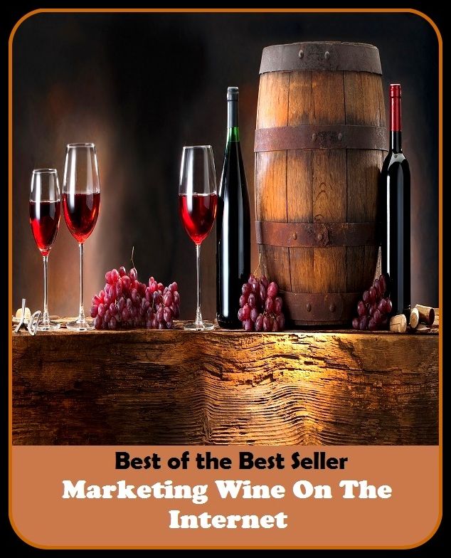 Best of the Best Sellers Marketing Wine On The Internet (buying, retailing, selling, commerce, purchasing, shopping, transaction, getting, ordering, procuring, obtaining)