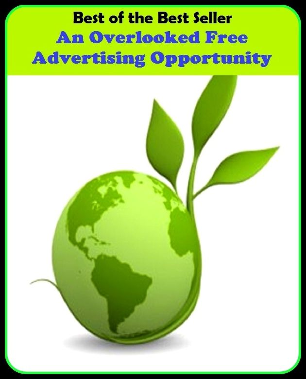 Best of the Best Sellers An Overlooked Fre Advertising Opportuni (announcemen, buildup, hype, announcing, displaying, pitch, ballyhoo, exhibiting, plug, billing, exhibition, posting, blasting, exposition)