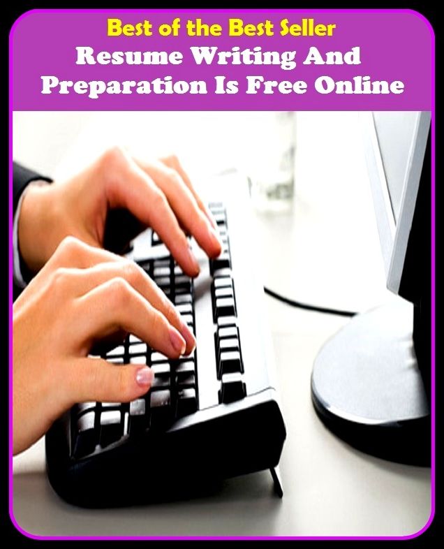 Best of the Best Sellers Resume Writing And Preparation Is Free Online (fine, finest, great, attractive, superb, skillful, sturling, admirable, good)