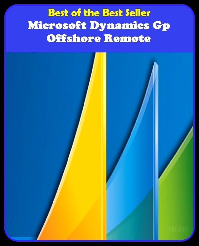 Best of the Best Sellers Microsoft Dynamics Gp Offshore Remote (powerful, changing, affective, producting, lively, electric, driving, forceful, lusty, intense)