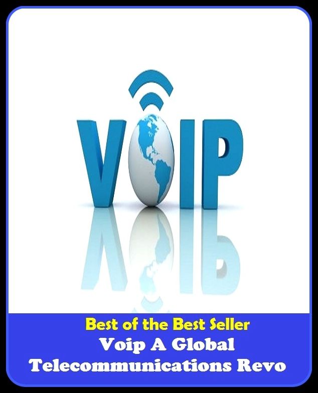 Best of the Best Sellers Voip A Global Telecommunications Revo (pip. cop, bop, void, coop, opp, void)